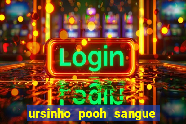 ursinho pooh sangue e mel 2 assistir online